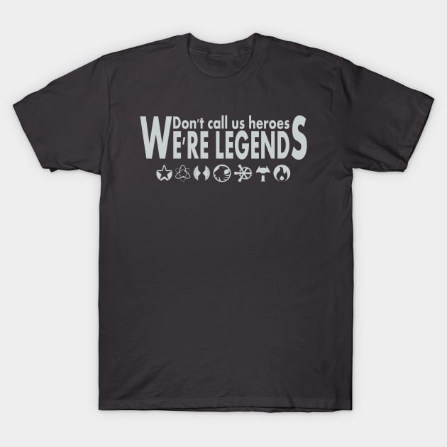 We are Legends T-Shirt by ManuLuce